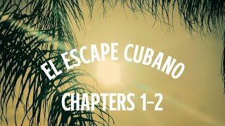 El Escape Cubano Chapters 1-2 short film