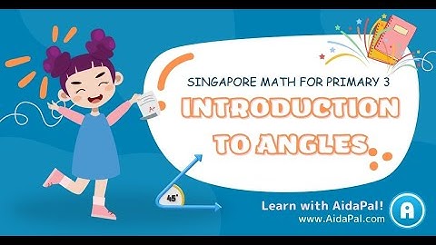 AidaPal - Singapore Math (PSLE) for Primary 3 - Introduction to Angles