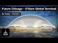 Future Chicago - O’Hare Global Terminal by Foster + Partners