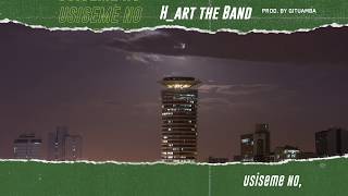 H_ART THE BAND - USISEME NO (LYRIC VIDEO) SMS [SKIZA 7638359] TO 811