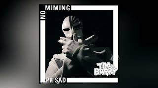 (67) PR SAD - No Miming (Slowed)