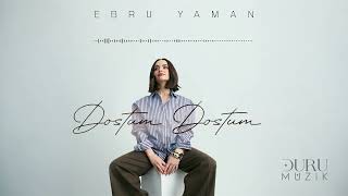 Ebru Yaman - Dostum Dostum (Acoustic) © Duru Müzik 2026