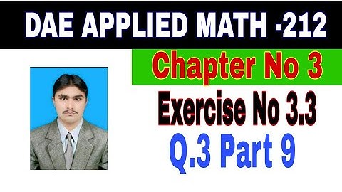 DAE Math 212|| 2nd year || Applied Mathematics- 212||Chapter 3 ||Exercise 3.3|| Question 3 Part 3