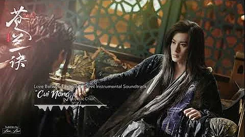 "Cui Nong" | Love Between Fairy and Devil BGM