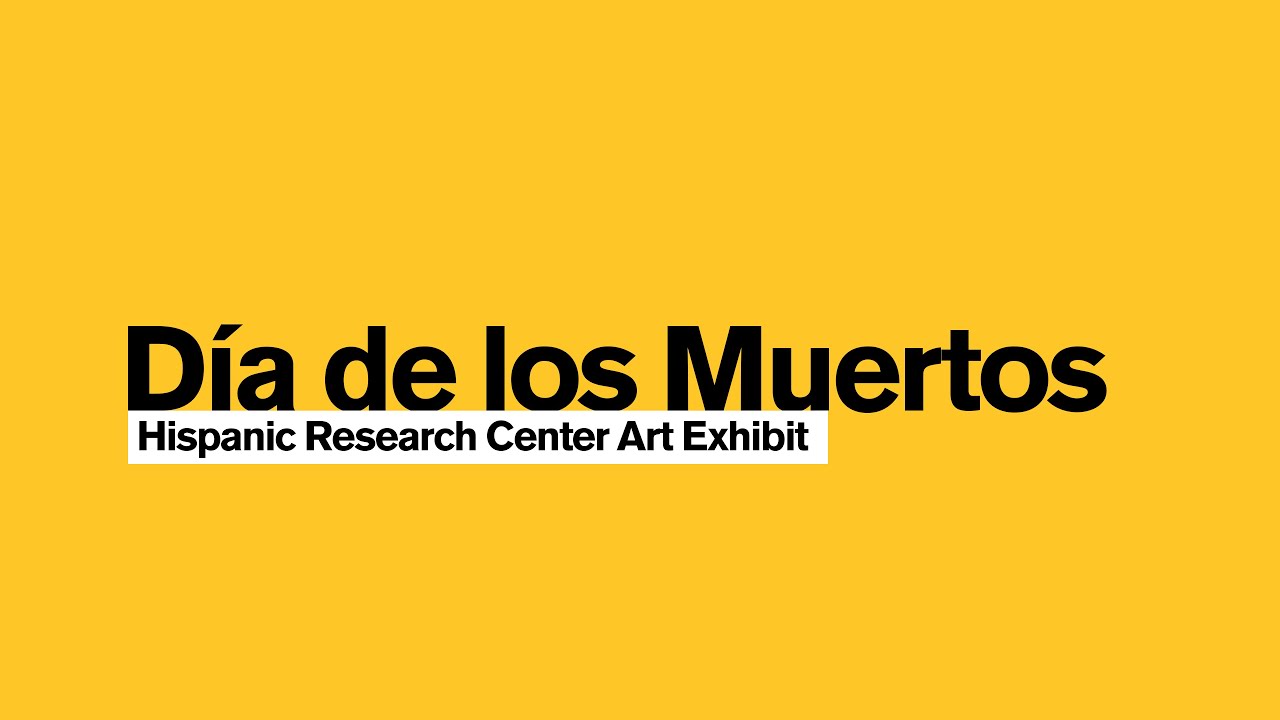 Día de los Muertos: Hispanic Research Center Art Exhibit