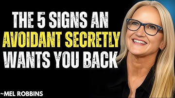 The 5 SIGNS an Avoidant Secretly Wants You Back  _ Mel Robbins Motivational Speech