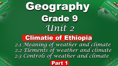 Geography grade 9 unit 2 part 1 | Climate of Ethiopia