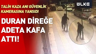 Duran Direğe Adeta Kafa Attı! İnanılması Güç O Anlar Kamerada