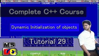 Dynamic Initialization of objects using constructors | Turbo C++ Tutorials for Beginners #29