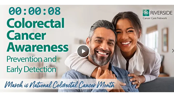 Colorectal Cancer Awareness, Prevention and Early Detection