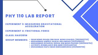 PHY 110 Experiment 3 & 4 Video Report, RAS1201N