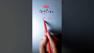 Can You Solve (2+4)² − 6 Correctly? | BODMAS Math Challenge. #maths #mathstricks #education