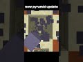 New pyramid update in Minecraft :)