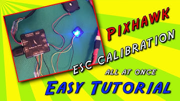 MICRO PIX4 PIXHAWK ESC CALIBRATION - EASY ALL AT ONCE CALIBRATION TUTORIAL