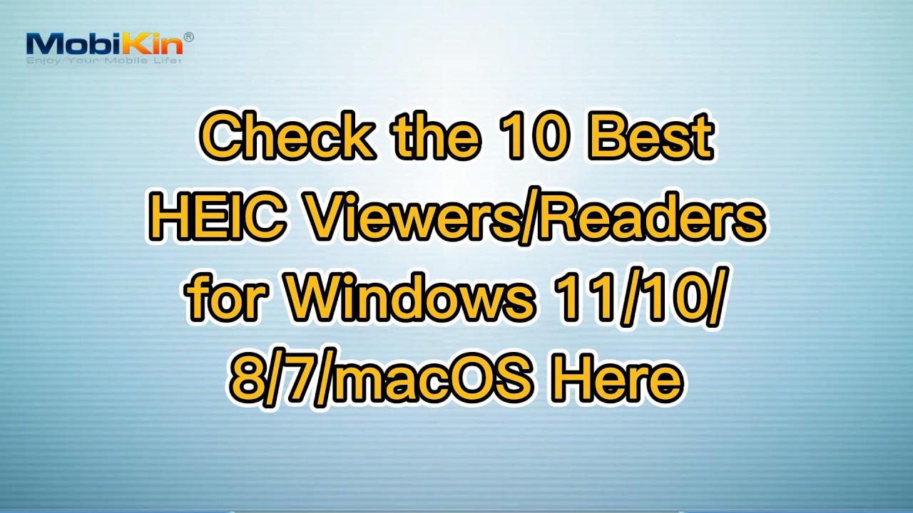 Check the 10 Best HEIC Viewers/Readers for Windows 11/10/8/7/macOS Here ...