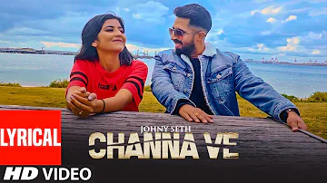 Channa Ve: Johny Seth (Full Lyrical Song) Omar Malik | Latest Punjabi Songs 2019