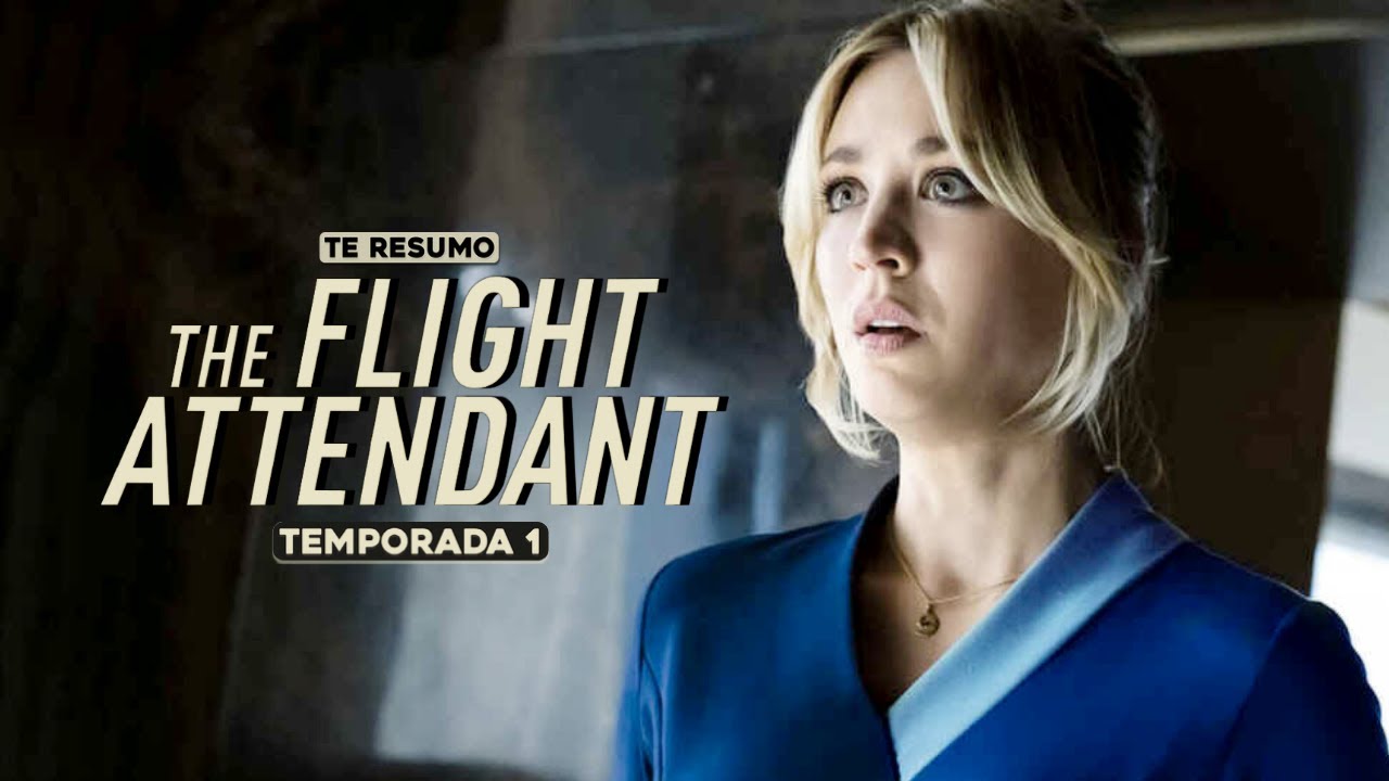 THE FLIGHT ATTENDANT | RESUMEN TEMPORADA 1 en 15 minutos | HBO MAX ...