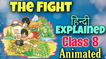 Class 8 English | The fight | Chapter 6 | Hindi Explained