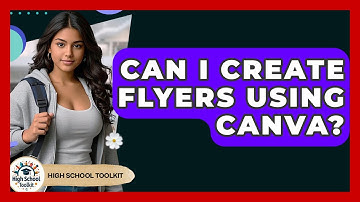 Can I Create Flyers Using Canva? - High School Toolkit