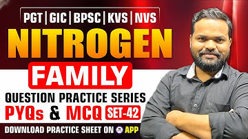 Nitrogen Family PYQs & MCQs | PGT GIC BPSC KVS NVS Chemistry Question Practice Set 42