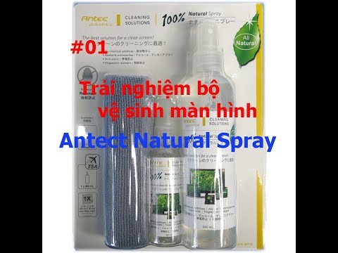 Review bộ vệ sinh màn hình Antec 100% NATURAL SPRAY 240ML + 60ML (2in1) | Ánh Dương (#01)