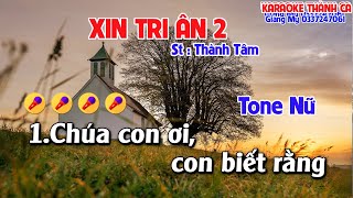 Xin Tri Ân 2 Tone Nữ - ( St Lm Thành Tâm ) Chúa con ơi, con biết rằng, ngài đã đến