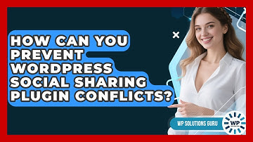 How Can You Prevent WordPress Social Sharing Plugin Conflicts? - WP Solutions Guru