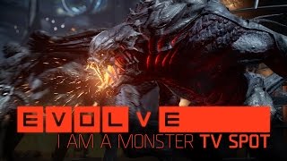 Evolve –– I Am a Monster