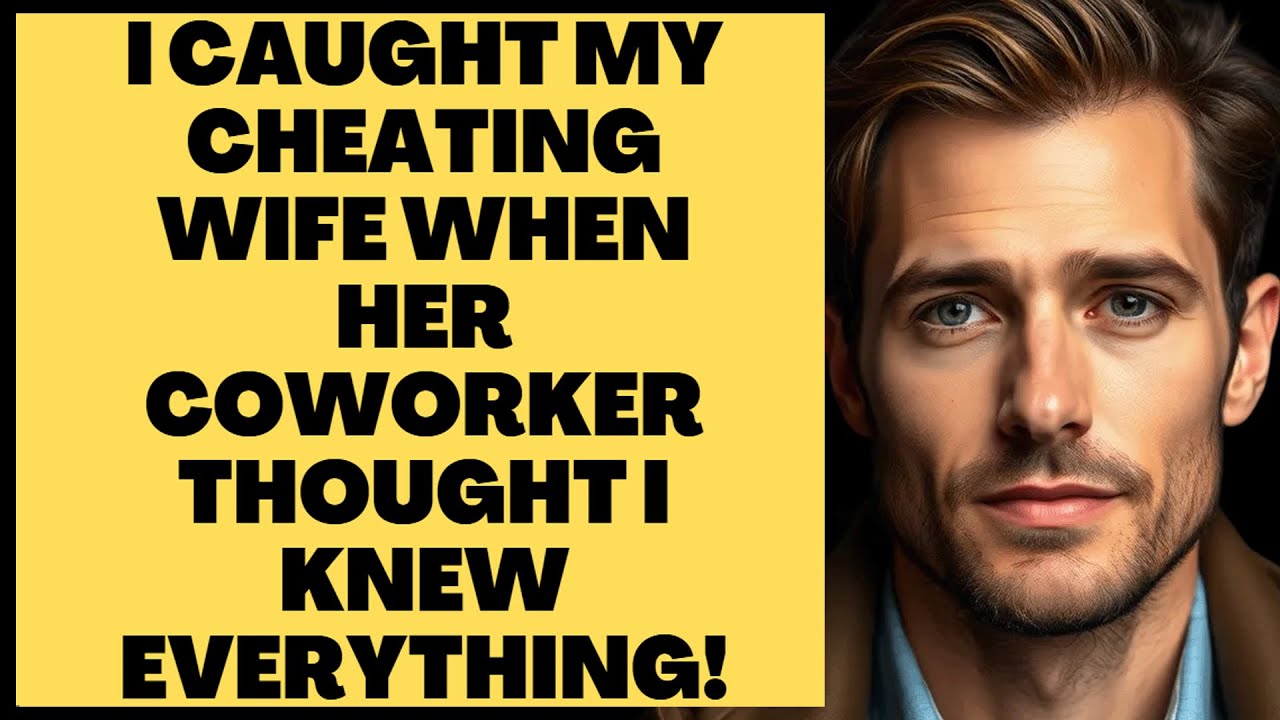 I caught my cheating wife when her coworker thought I knew everything ...