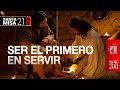 Santa Misa de hoy 21 de febrero /  &quot;Ser el primero en servir&quot;.