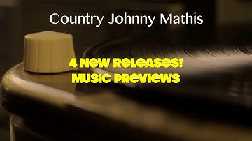 Country Johnny Mathis | New Music Previews | Country Music