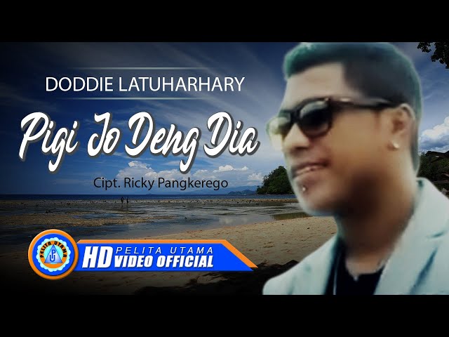 Doddie Latuharhary - PIGI JO DENG DIA | Lagu Manado Terpopuler 2022 (Official Music Video) class=