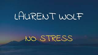 🎧 LAURENT WOLF - NO STRESS (SPEED UP + REVERB)