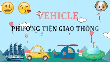 Học Tiến Anh Cùng Em | Topic Vehicle (Phương Tiện Giao Thông)