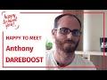 Happy to meet anthony  dareboost