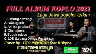 FULL DANGDUT campursari KOPLO 2021 || lagu jawa terbaru || Eko pambudi feat RDK
