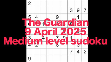 Sudoku solution – The Guardian 9 April 2025 Medium level
