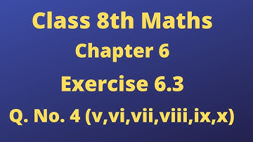 Class 8th Maths | Chapter 6 | Exercise 6.3 | Q. No. 4 (v,vi,vii,viii,ix,x)