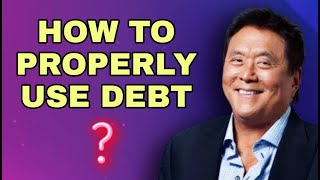 HOW DEBT CAN MAKE YOU RICH || ROBERT KIYOSAKI