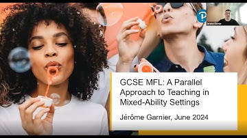 GCSE MFL: A Parallel Approach to Teaching in Mixed Ability Settings - Webinar Recording