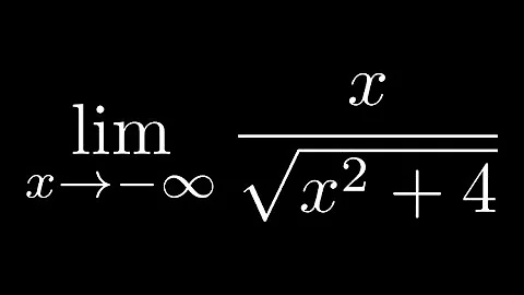 Limit of x/sqrt(x^2 + 4) as x approaches negative infinity