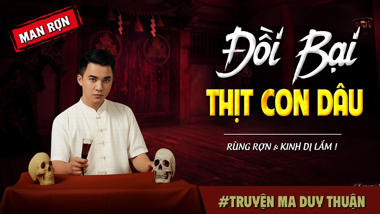 Truyện Ma: ĐỒI BẠI THỊT CON DÂU I MC Duy Thuận kể truyện ma kinh dị có thật run sợ
