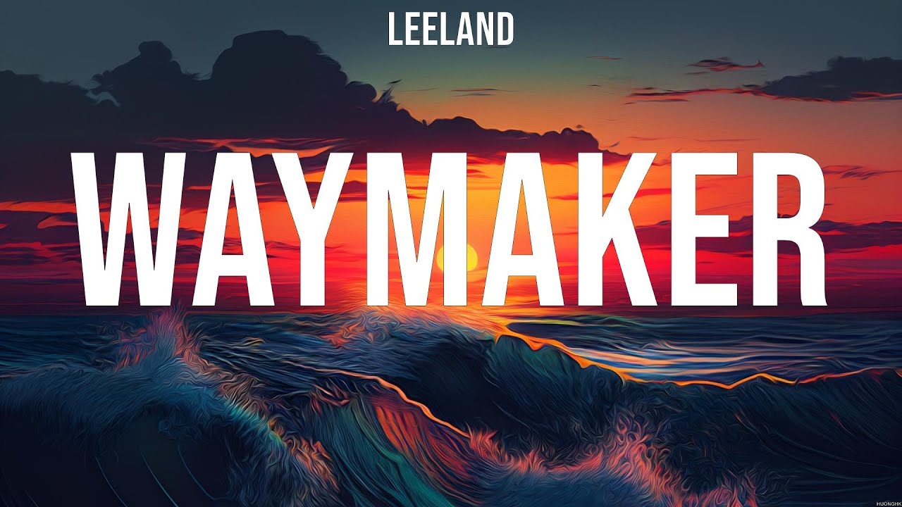 leeland-waymaker-lyrics-hillsong-worship-youtube