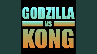 Here We Go (from "Godzilla vs. Kong")