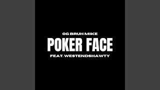 Poker Face (feat. WestEndShawty)