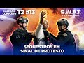 Medidas radicais como sinal de protesto  captulo 13  temporada 2  swat em portugus