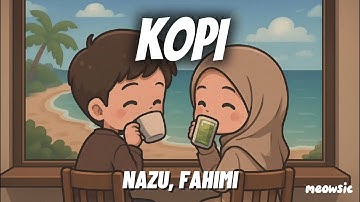 KOPI - NAZU, Fahimi 