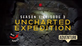 Uncharted Expedition S.1  E.3. ~ Spanish Mines and the Buried Silver (Part Two)