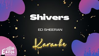 Ed Sheeran - Shivers (Karaoke Version, Original Music)