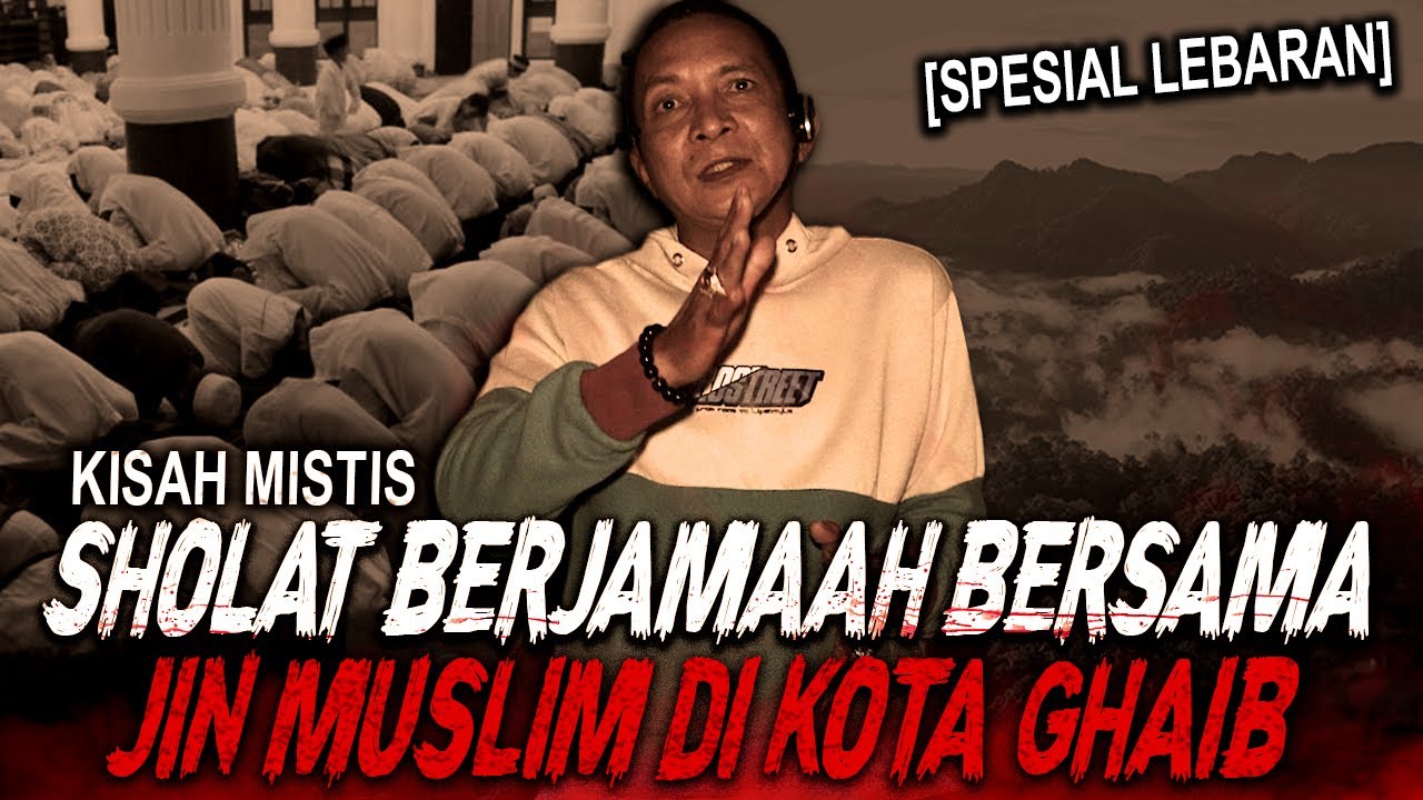 BEGINI RASANYA SHOLAT BERJAMAAH DI KOTA GHAIB PALOH !! KISAH MISTIS JIN MUSLIM KALIMANTAN
